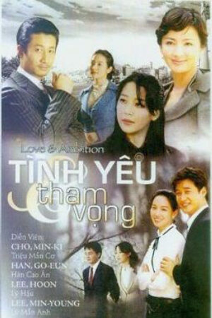 Xem Phim Tình Yêu Và Tham Vọng Lồng Tiếng - Love And Ambition