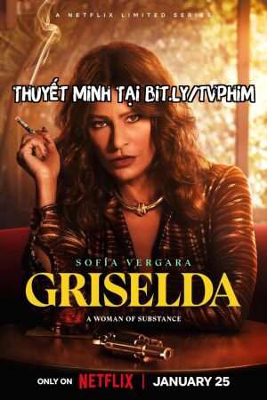 Xem Phim Griselda Thuyết Minh - Griselda