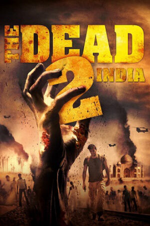 Xem Phim Xác Sống 2: Ấn Độ Thuyết Minh - The Dead 2 India