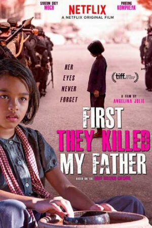 Xem Phim Ngày Họ Giết Cha Tôi Thuyết Minh - First They Killed My Father A Daughter of Cambodia Remembers