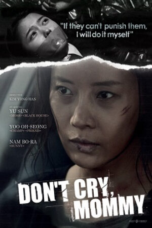 Xem Phim Mẹ Ơi Đừng Khóc Thuyết Minh - Dont Cry Mommy