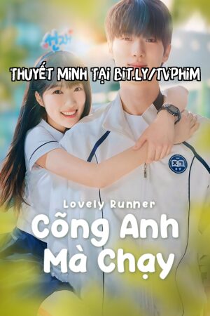 Xem Phim Cõng Anh Mà Chạy Thuyết Minh - Lovely Runner