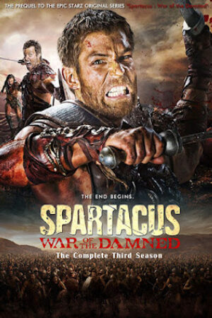 Xem Phim Spartacus Phần 3: Cuộc Chiến Nô Lệ Thuyết Minh - Spartacus Season 3 War Of The Damned