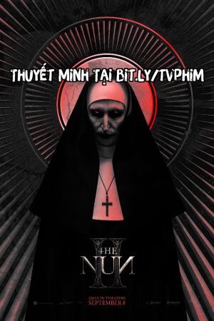 Xem Phim Ác Quỷ Ma Sơ 2 Thuyết Minh - The Nun 2