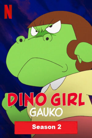 Xem Phim Gauko – Cô Bé Khủng Long 2 Lồng Tiếng - Dino Girl Gauko 2