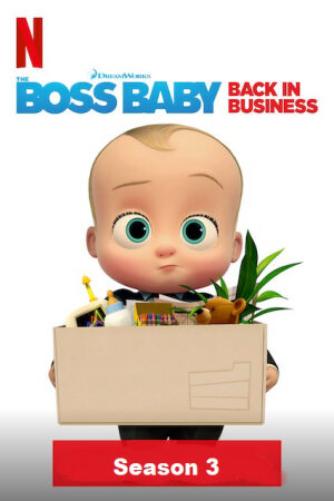 Xem Phim Nhóc Trùm: Đi Làm Lại (Phần 3) Lồng Tiếng - The Boss Baby Back in Business (Season 3)