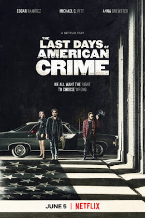 Xem Phim Tội Ác Cuối Cùng Thuyết Minh - The Last Days of American Crime