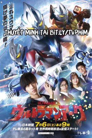 Xem Phim Ultraman Arc Thuyết Minh - Ultraman Arc