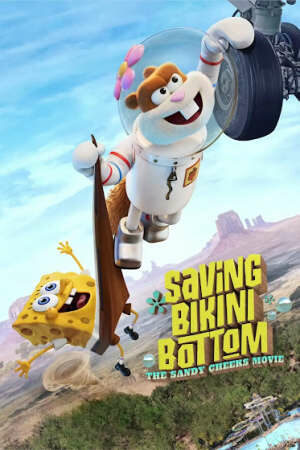 Xem Phim Giải cứu Bikini Bottom: Sứ mệnh của Sandy Cheeks Lồng Tiếng - Saving Bikini Bottom The Sandy Cheeks Movie