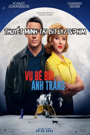 Xem Phim Vụ Bê Bối Ánh Trăng Thuyết Minh - Fly Me To The Moon