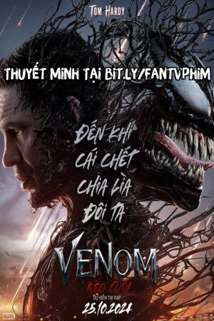 Xem Phim Venom: Kèo Cuối Thuyết Minh - Venom The Last Dance