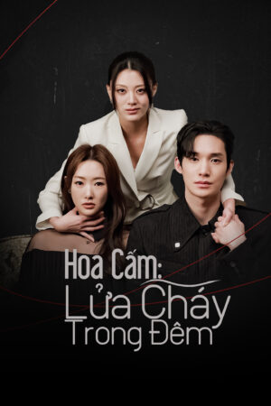 Hoa Cấm: Lửa Cháy Trong Đêm (Phim Ngắn)